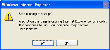"A script on this page is causing Internet Explorer to run slowly. If it continues to run, your computer may become unresponsive."